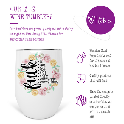 Fuck Everything Wine Tumbler