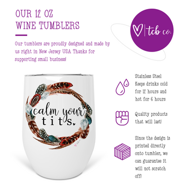 Calm Your Tits Wine Tumbler