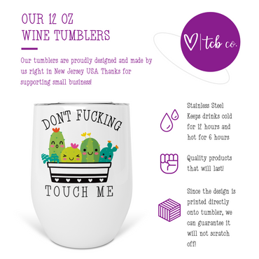 Don't Fucking Touch Me Wine Tumbler