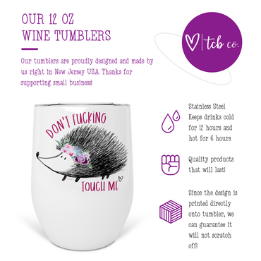 Don't Fucking Touch Me Wine Tumbler