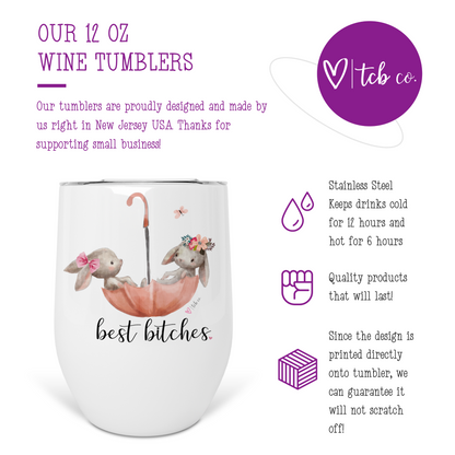 Best Bitches Wine Tumbler