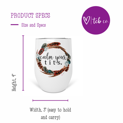 Calm Your Tits Wine Tumbler