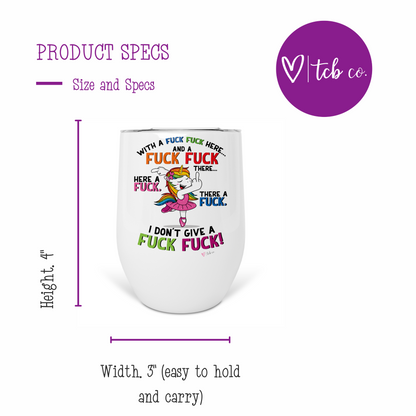 Fuck Fuck Here Unicorn Wine Tumbler