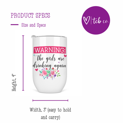 Warning! Girls Are Drinking Again Wine Tumbler