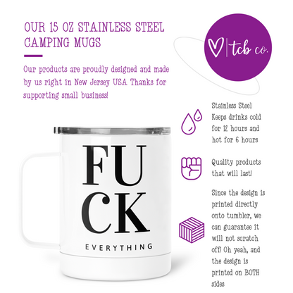 Fuck Everything Mug With Lid