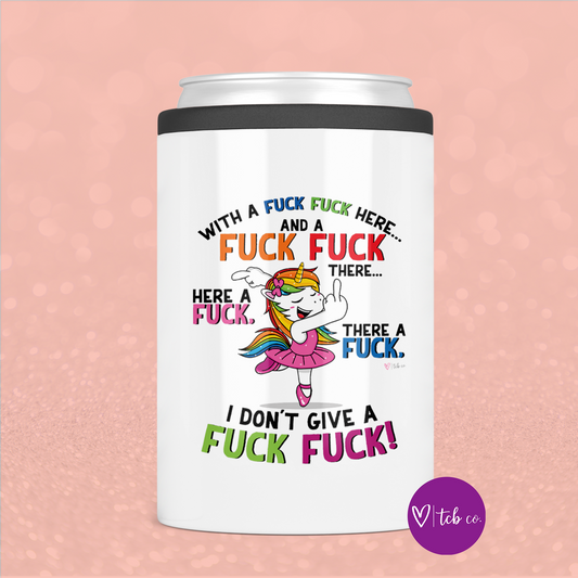 Fuck Fuck Here Unicorn Can Cooler
