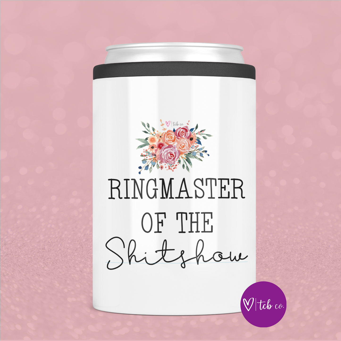 Ringmaster of The Shitshow Can Cooler