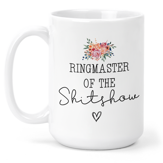 Ringmaster Of The Shitshow 15 Oz Ceramic Mug