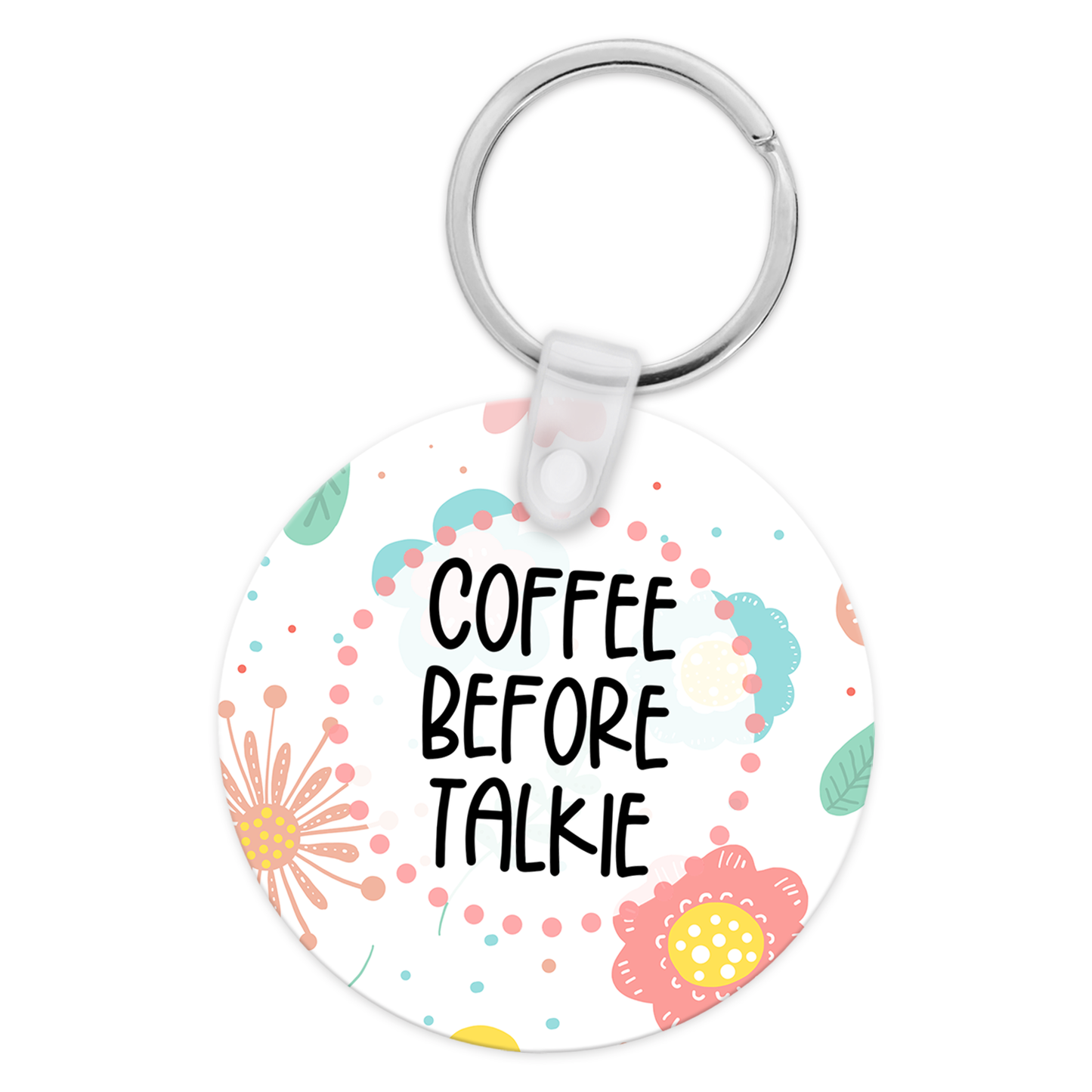 Coffee Before Talkie Keychain