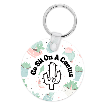 Go Sit On A Cactus Keychain