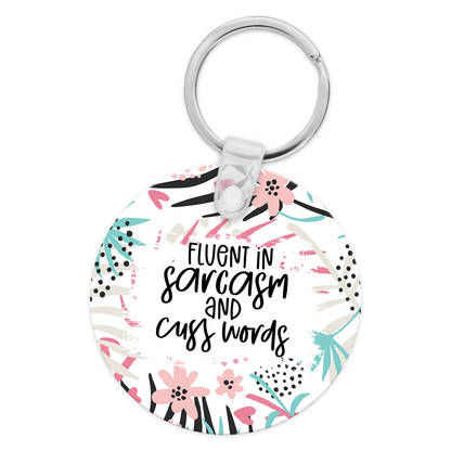 Fluent In Sarcasm and Cuss Words Keychain