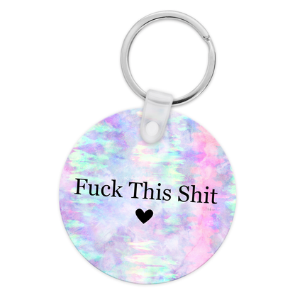 Fuck This Shit Keychain