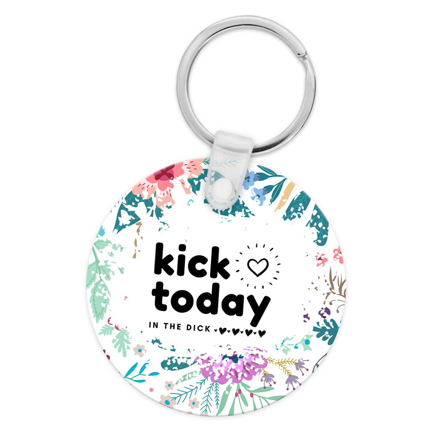 Kick Today In The Dick Keychain