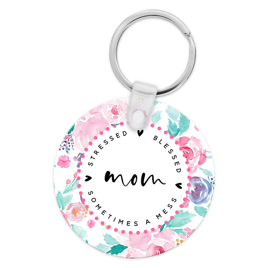 Stressed Blessed and Sometimes a Mess Mom Keychain