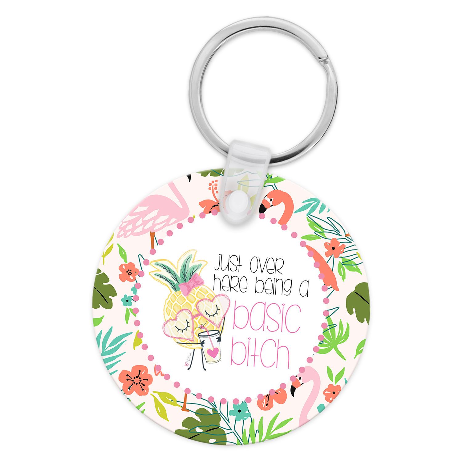 Tcb Keychain Just Over Here Being A Basic Bitch Keychain – tcb co.