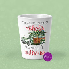Jolliest Bunch Of Assholes Shot Glass