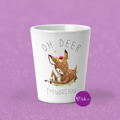 Oh Deer I'm Wasted Shot Glass