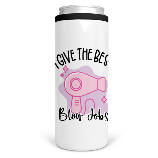 I Give The Best Blow Jobs Can Cooler