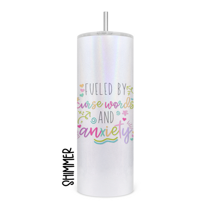 Fueled by Cuss Words and Anxiety Skinny Tumbler