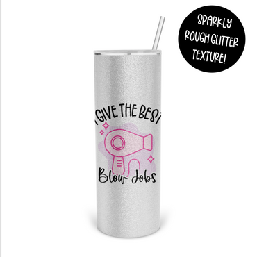 I Give The Best Blow Jobs Skinny Tumbler