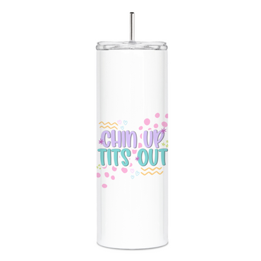 Chin Up Tits Out Skinny Tumbler