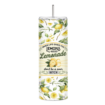 When Life Gives You Lemons Skinny Tumbler