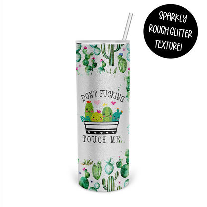 Don't Fucking Touch Me Skinny Tumbler