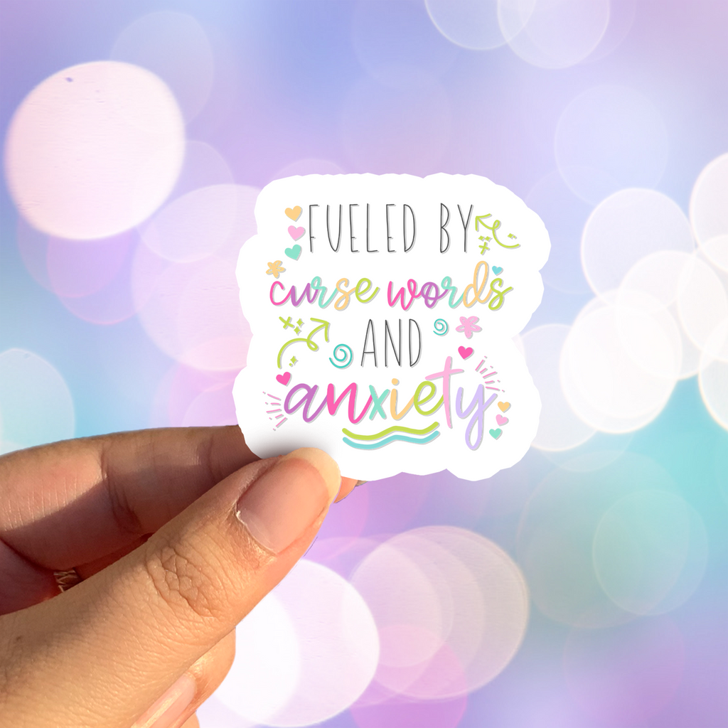 Fueled by Cuss Words and Anxiety Sticker