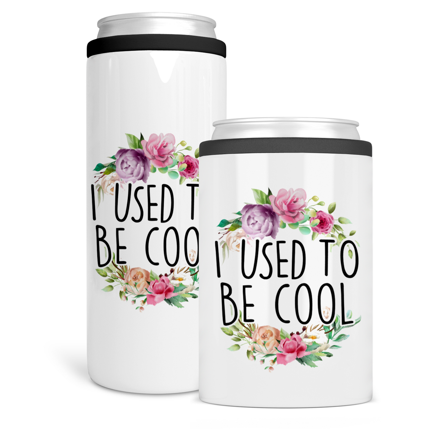 I Used To Be Cool Can Cooler