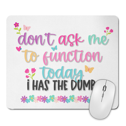 Don't Ask Me To Function Today I Has The Dumb Mousepad & Coaster Set