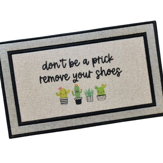 Don't Be A Prick Doormat