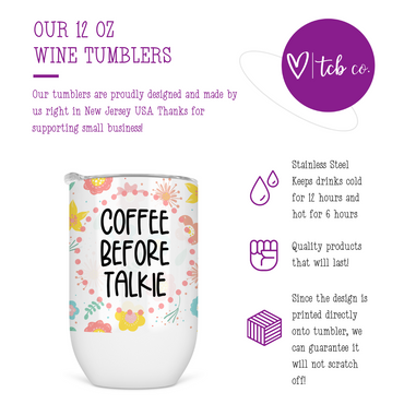 Coffee Before Talkie Wine Tumbler