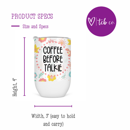 Coffee Before Talkie Wine Tumbler