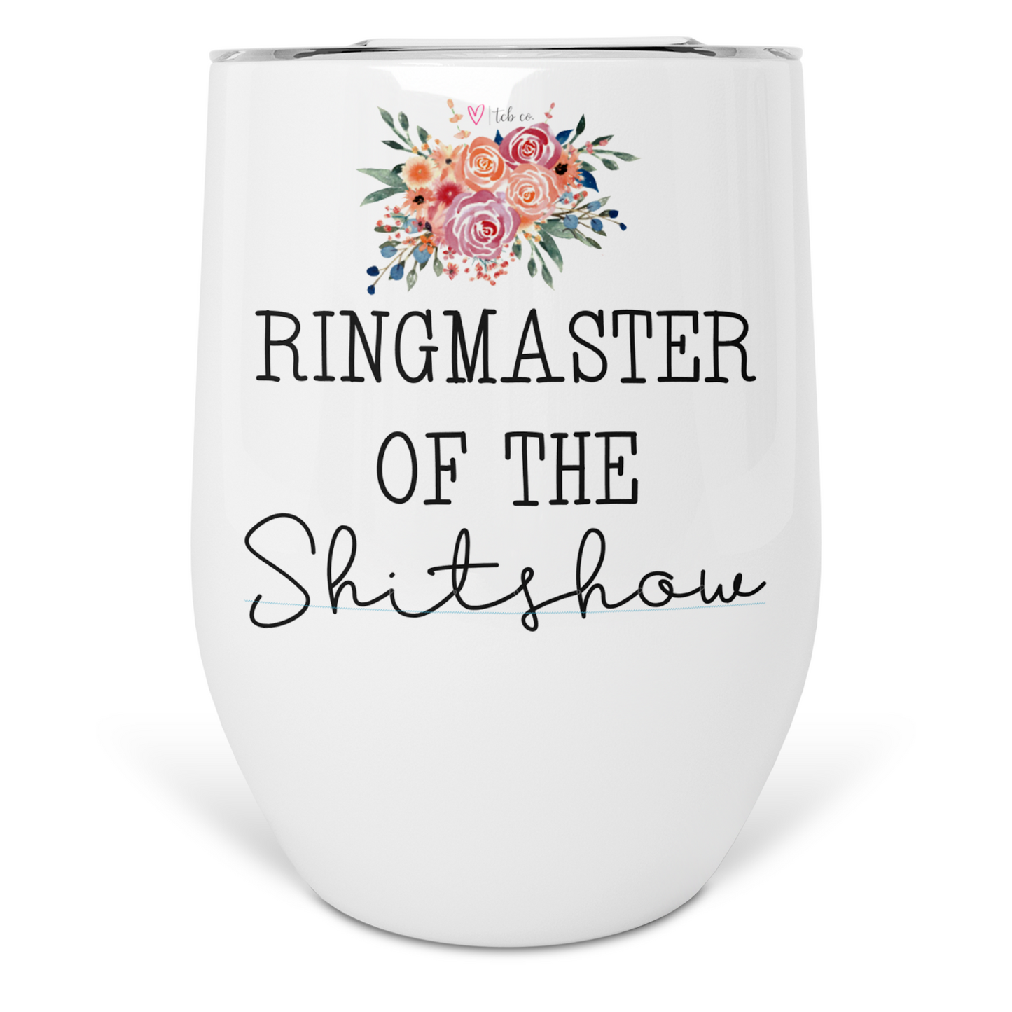 Ringmaster of the Shitshow Wine Tumbler