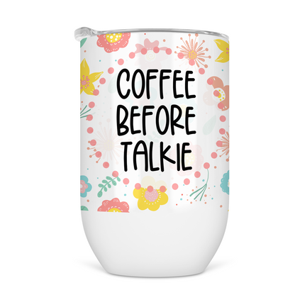 Coffee Before Talkie Wine Tumbler