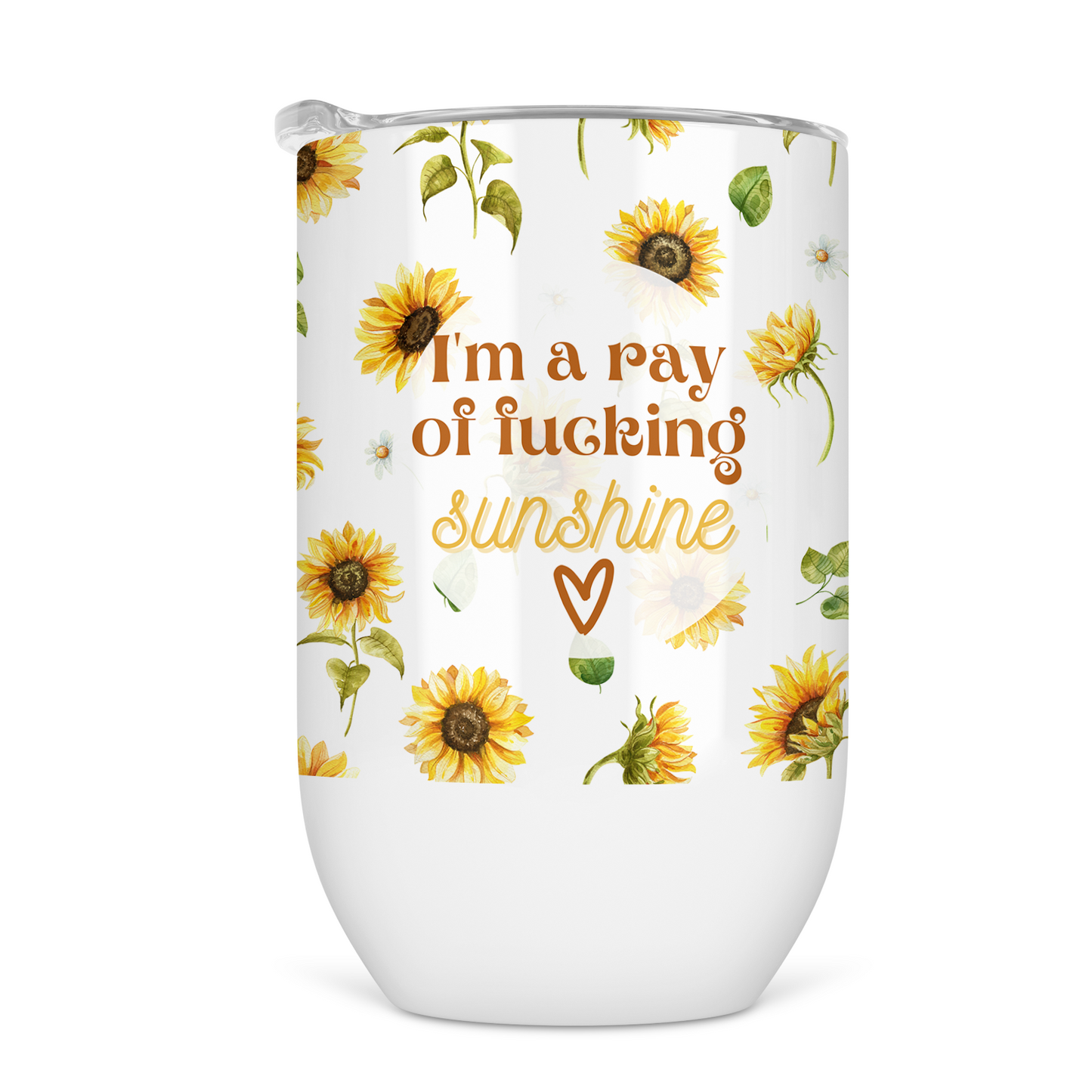 I'm A Ray Of Fucking Sunshine Wine Tumbler