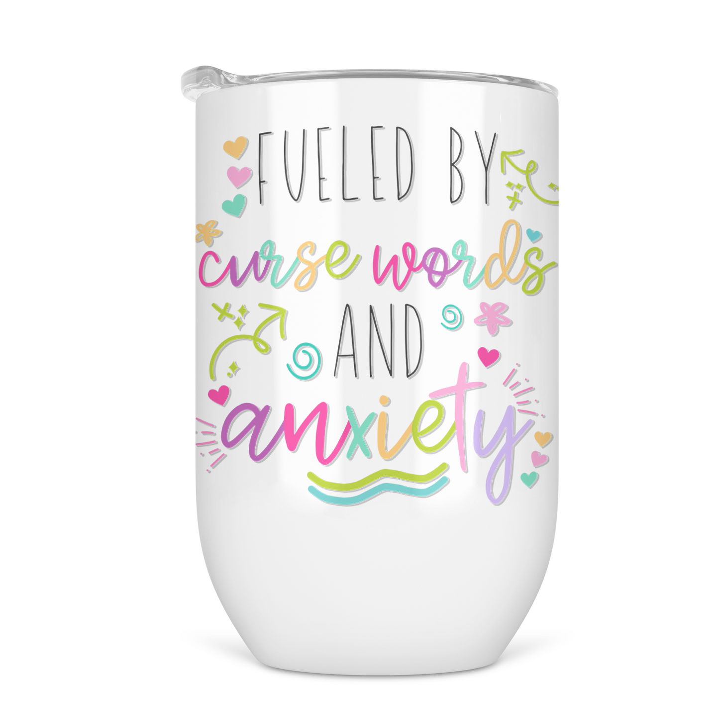 Fueled by Cuss Words and Anxiety 12 Oz Wine Tumbler
