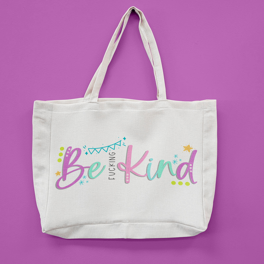 Be Fucking Kind Oversized Tote Bag