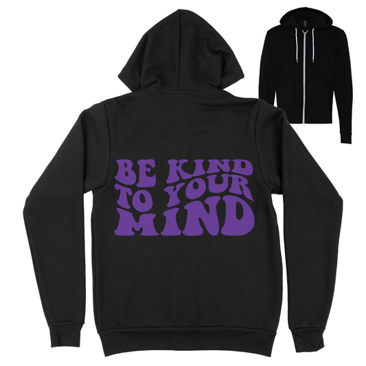 Be Kind To Your Mind Zip Up Hoodie