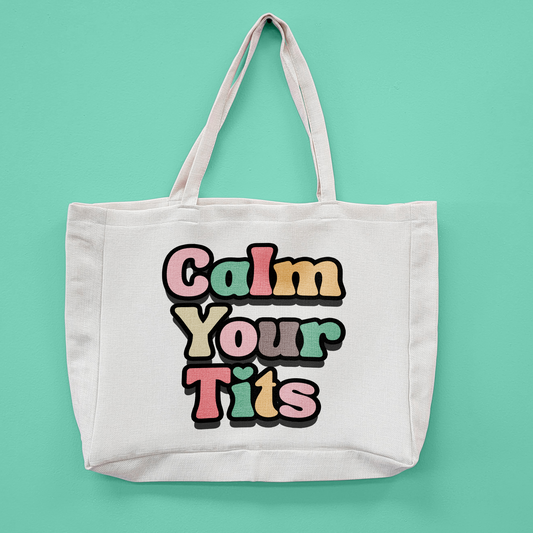 Calm Your Tits Oversized Tote Bag