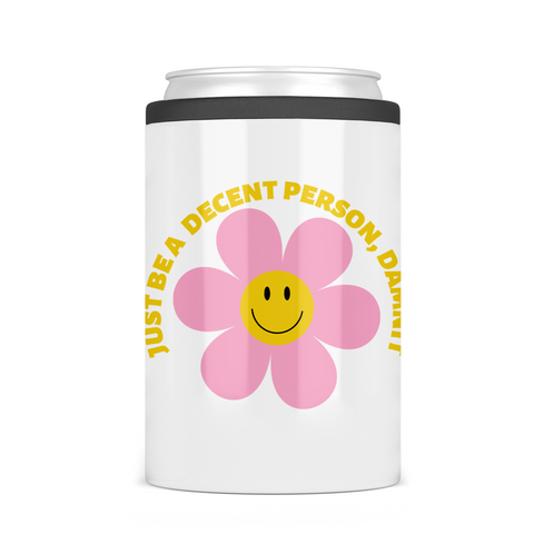 Just Be A Decent Person, Damnit  Can Cooler