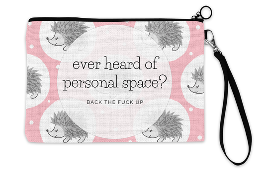 Ever Heard Of Personal Space Cosmetic Bag