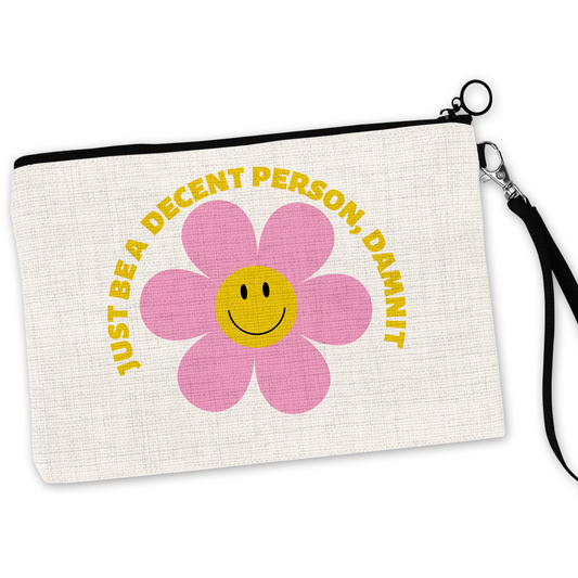 Just Be A Decent Person, Damnit Cosmetic Bag
