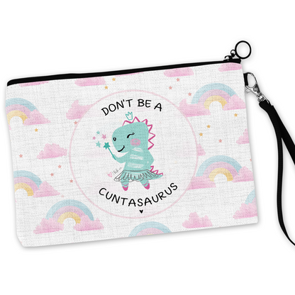 Don't Be A Cuntasaurus Cosmetic Bag