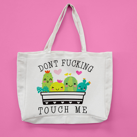 Don't Fucking Touch Me Cactus Oversized Tote Bag