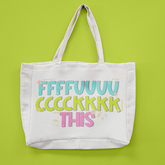 Fuck This Oversized Tote Bag