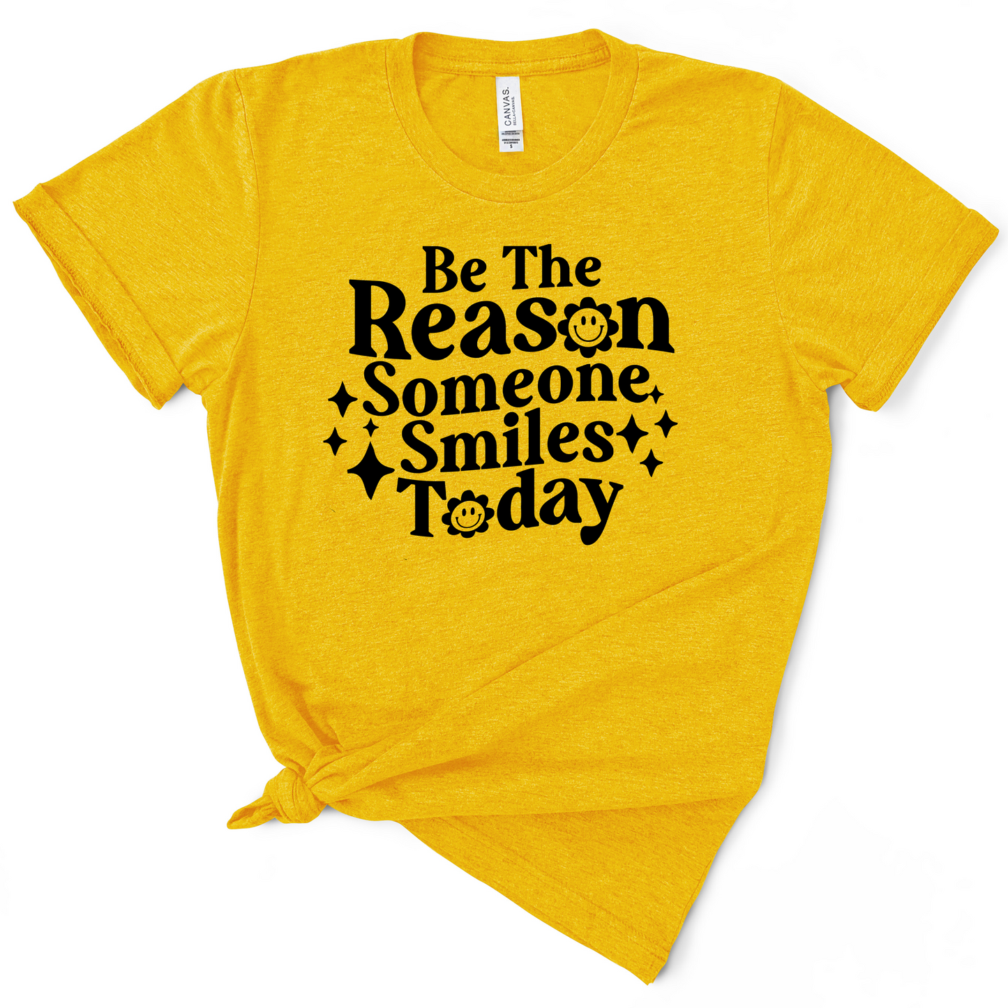 Be The Reason Someone Smiles Today  TShirt