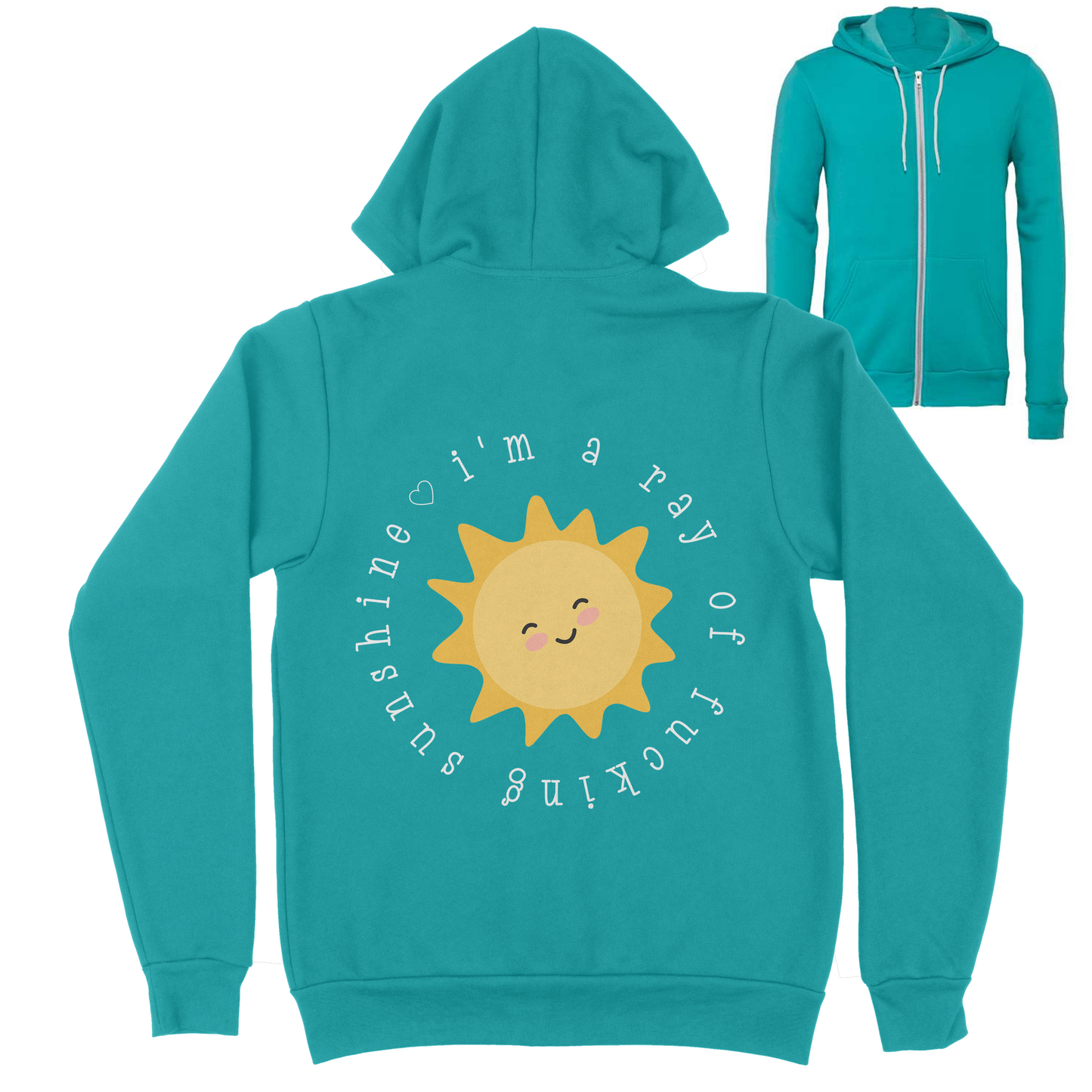 I'm A Ray Of Sunshine Zip Up Hoodie
