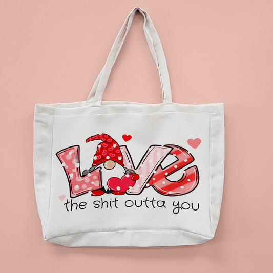 Love The Shit Outta You Oversized Tote Bag