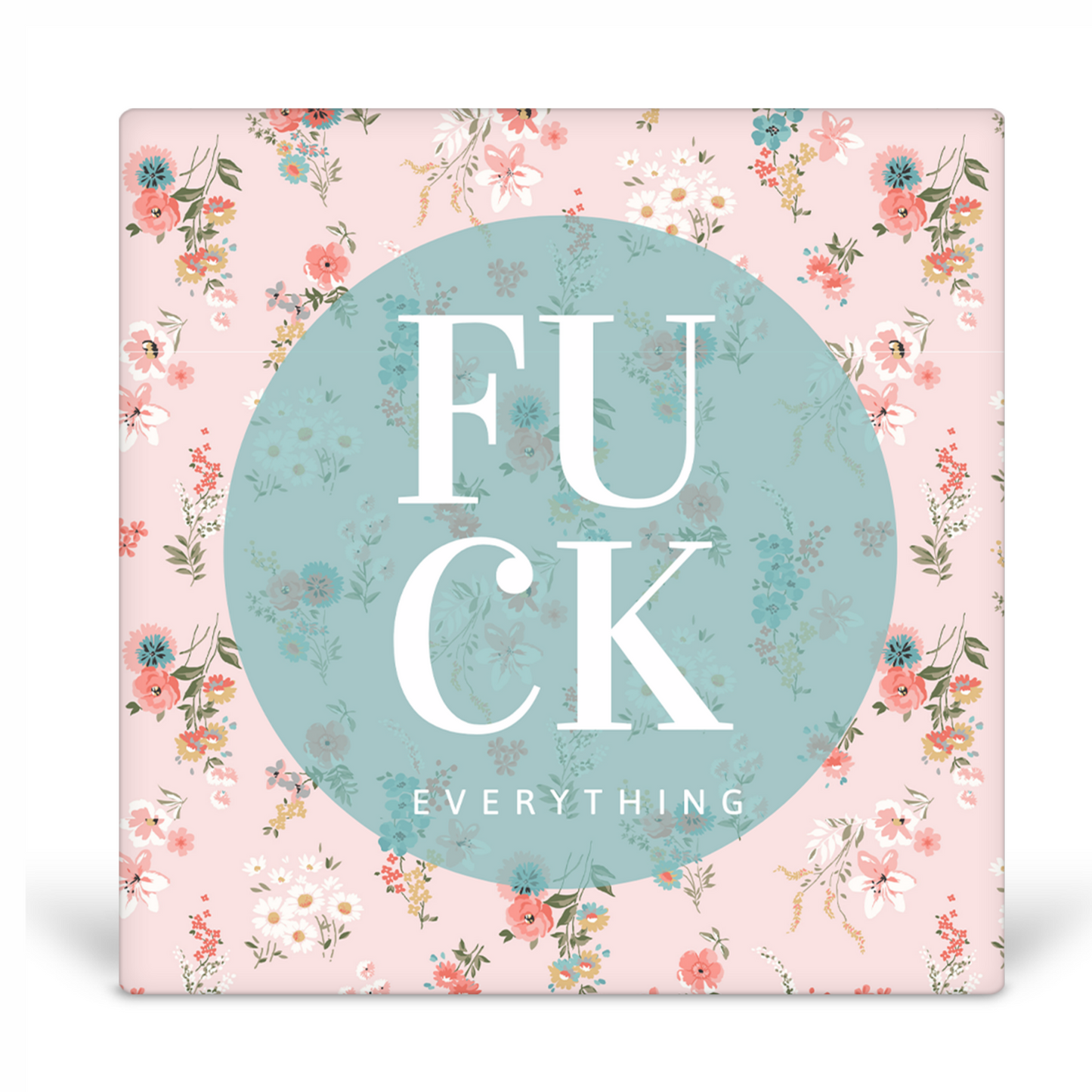 Fuck Everything Desk Sign